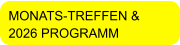 MONATS-TREFFEN & 2026 PROGRAMM