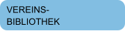 VEREINS- BIBLIOTHEK