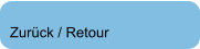 Zurück / Retour